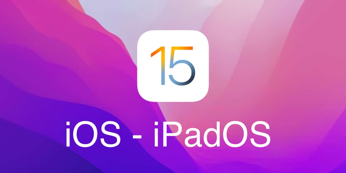 Review Of iOS 15 And ipadOS 15