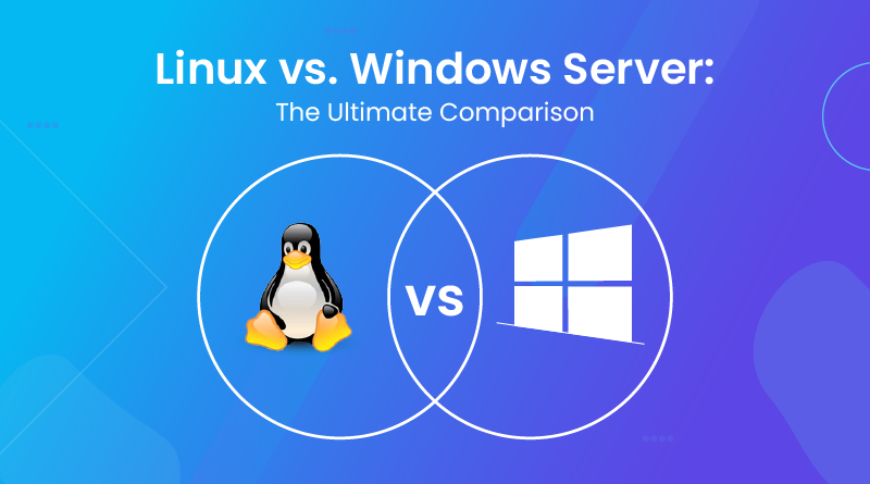 Linux Versus Windows, Which One Offers A Better Solution In The Field Of Web Servers?