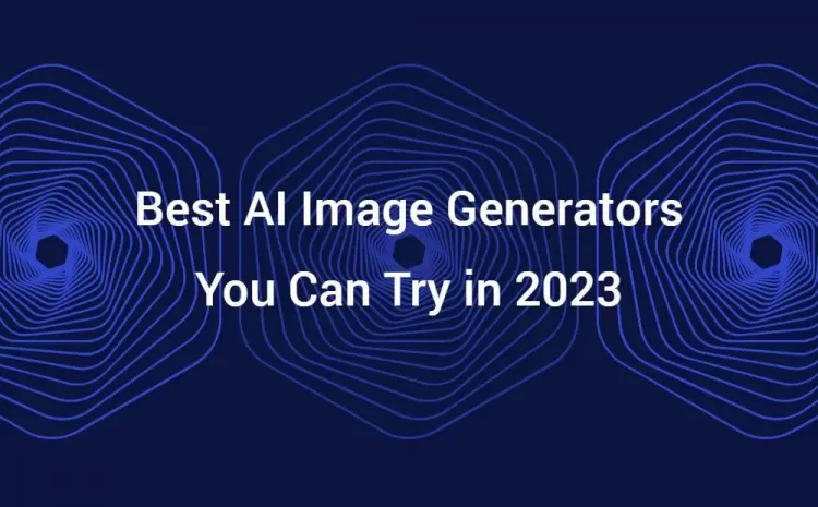 Best AI Image Generator 2023