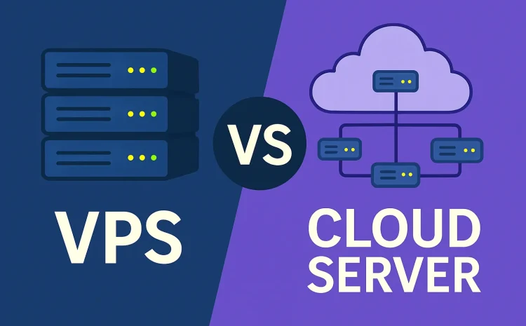 VPS vs. Cloud Servers